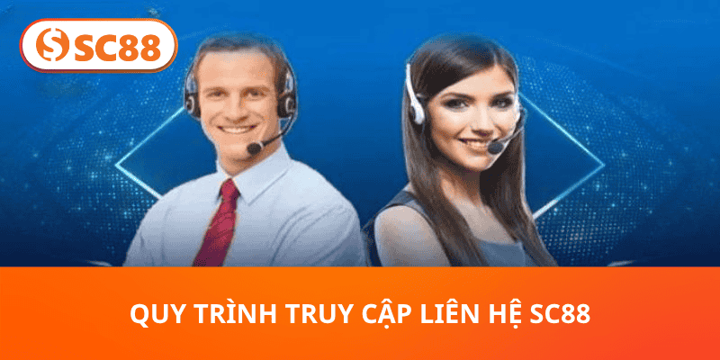 Quy trình truy cập liên hệ SC88